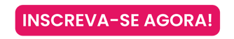 Inscreva-se agora!